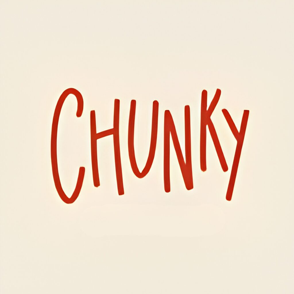 «CHUNKY»
